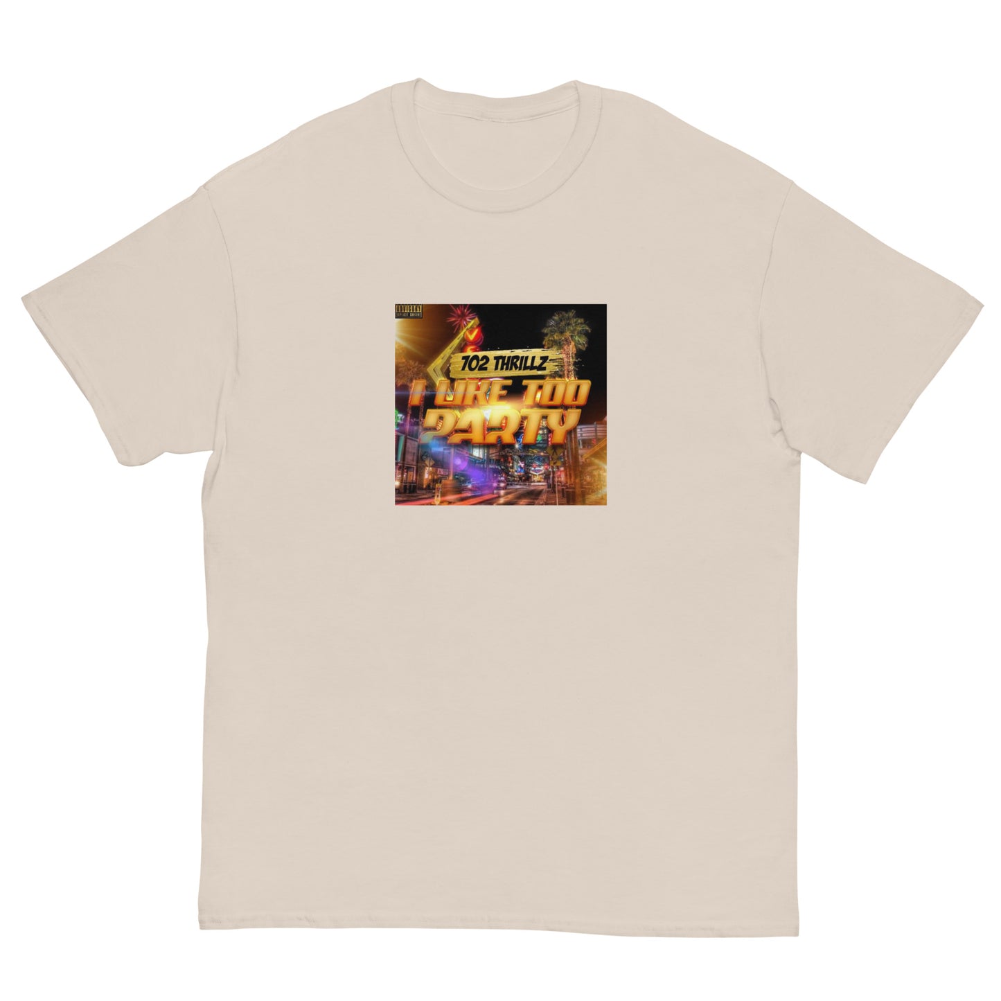 702 Thrillz/ I Like Too Party  - Pretty Boy Classic Tee